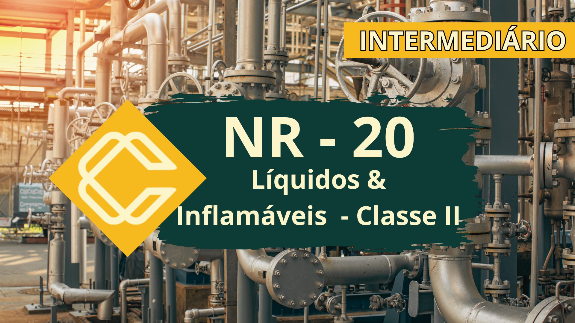 NR 20 – Segurança com Líquidos e inflamáveis – Intermediário – Classe II