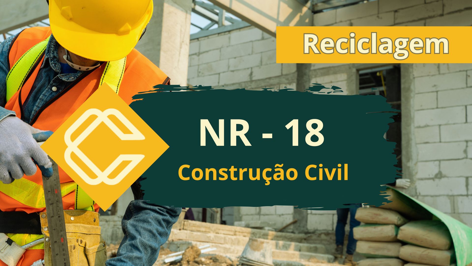 NR 18 – Integração de Segurança na Construção Civil Reciclagem (4 Horas)